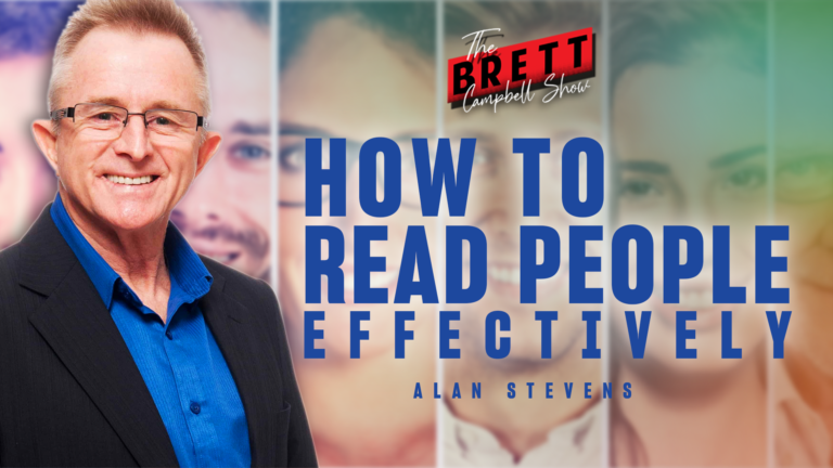 How To Read People Effectively Alan Stevens W Brett Campbell Tbcs 009 Brett Campbell 